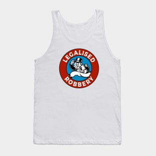 Legalised Robbery Tank Top